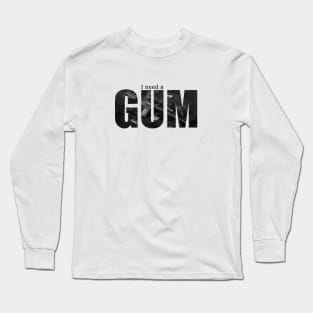 I need a gum black Long Sleeve T-Shirt
